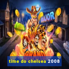 time do chelsea 2008